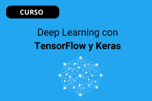Deep Learning con TensorFlow y Keras