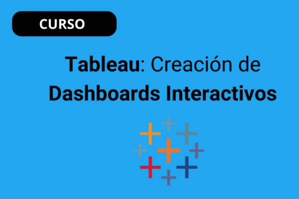 Tableau: Creación de Dashboards Interactivos