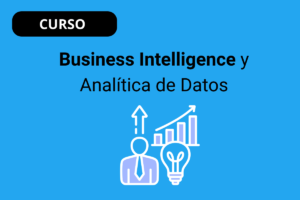 Business Intelligence y Analítica de Datos