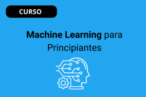 Machine Learning para Principiantes