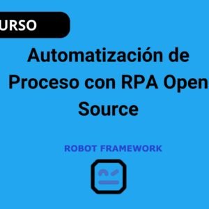 Automatización de  Procesos con RPA Open Source
